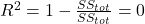 R^2 = 1 - \frac{SS_{tot}}{SS_{tot}} = 0